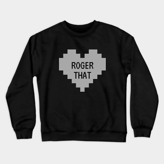 Roger That - Gray Crewneck Sweatshirt by girlinspacepodcast